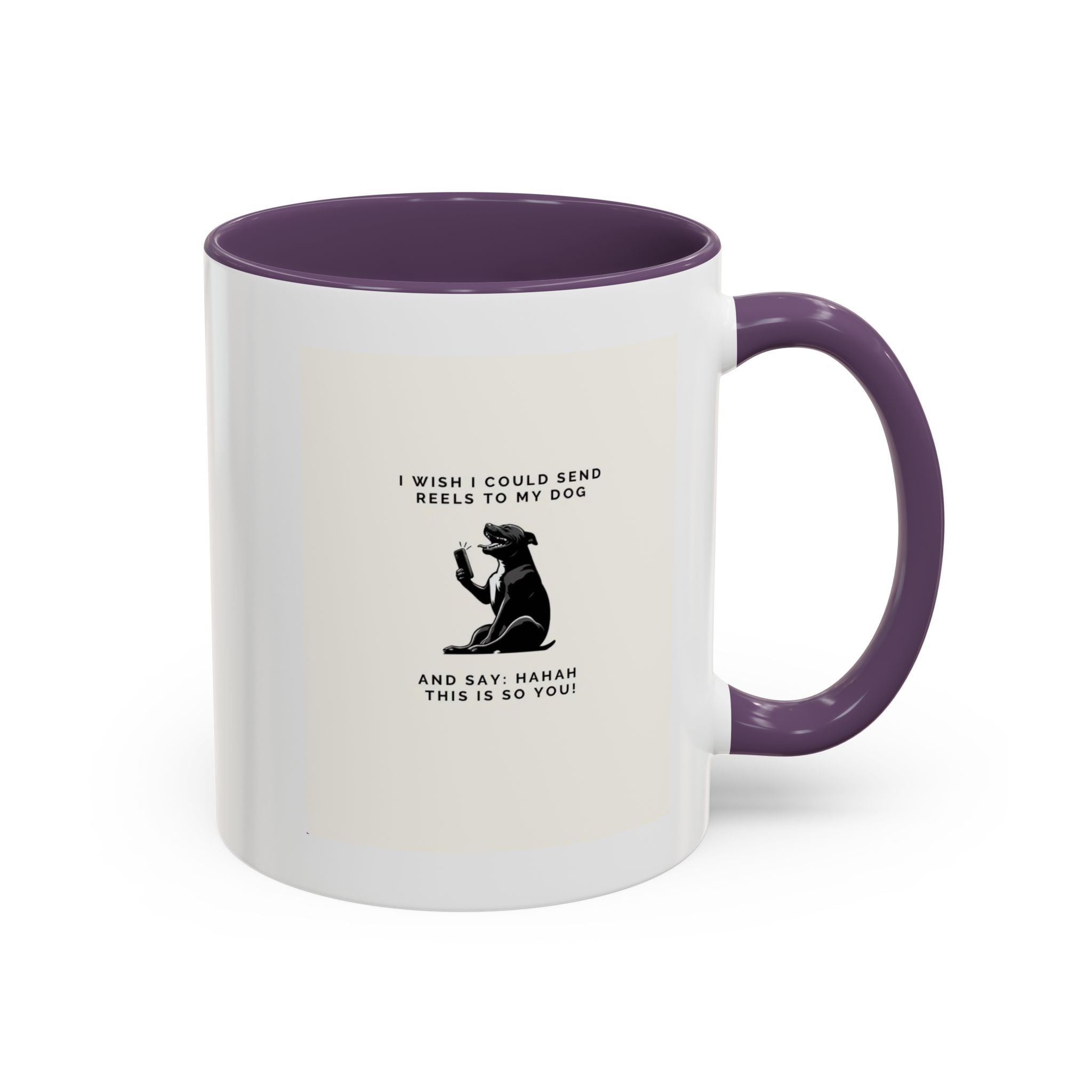 Coffee Mug - 'I Wish I Could Send Reels to My Dog' Funny Dog Lover Accent Mug