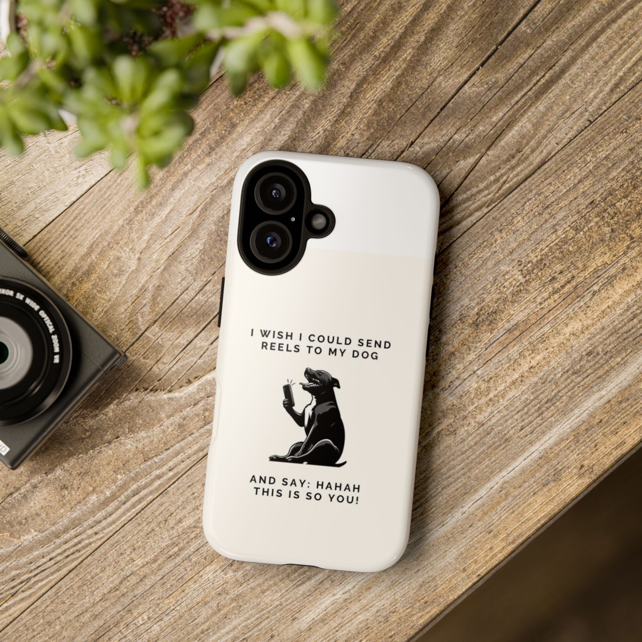 Phone Case — “I Wish I Could Send Reels to My Dog” Funny Dog Lover Protective Case