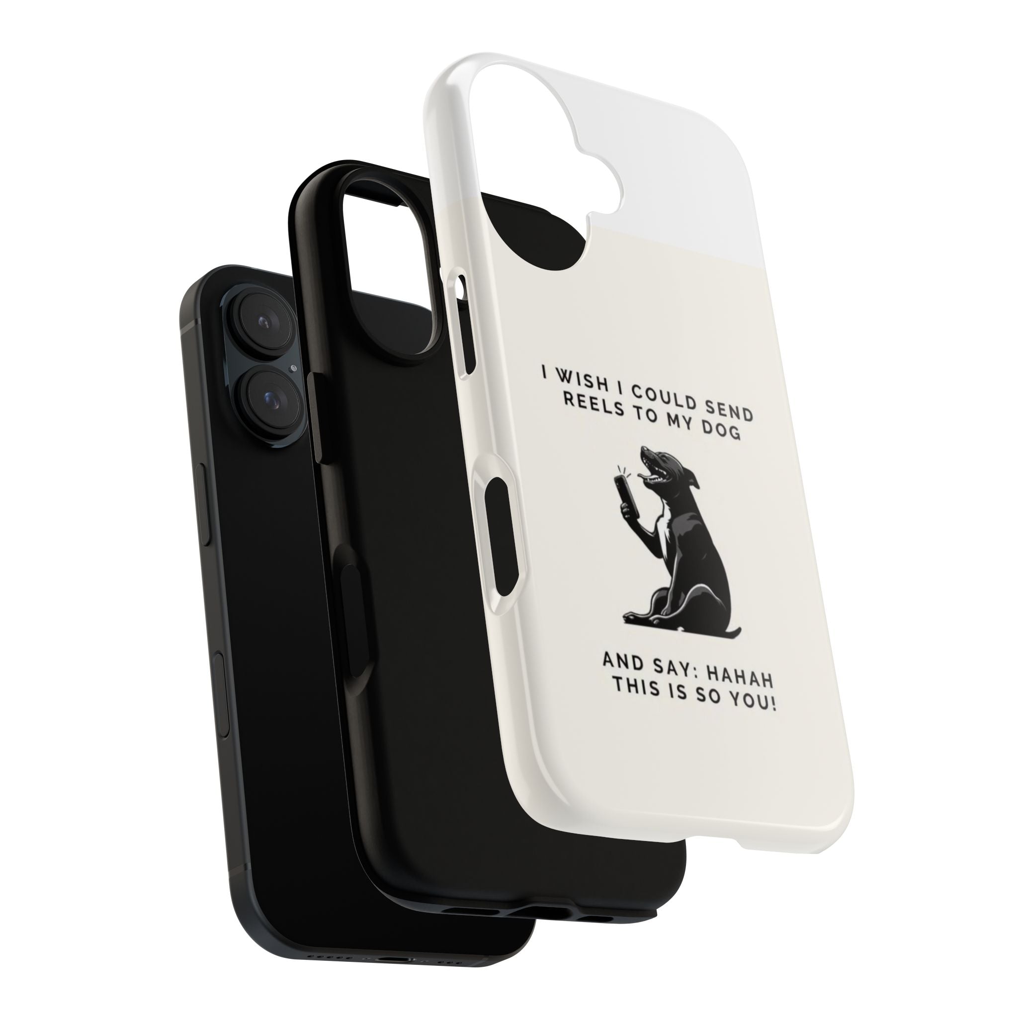 Phone Case — “I Wish I Could Send Reels to My Dog” Funny Dog Lover Protective Case