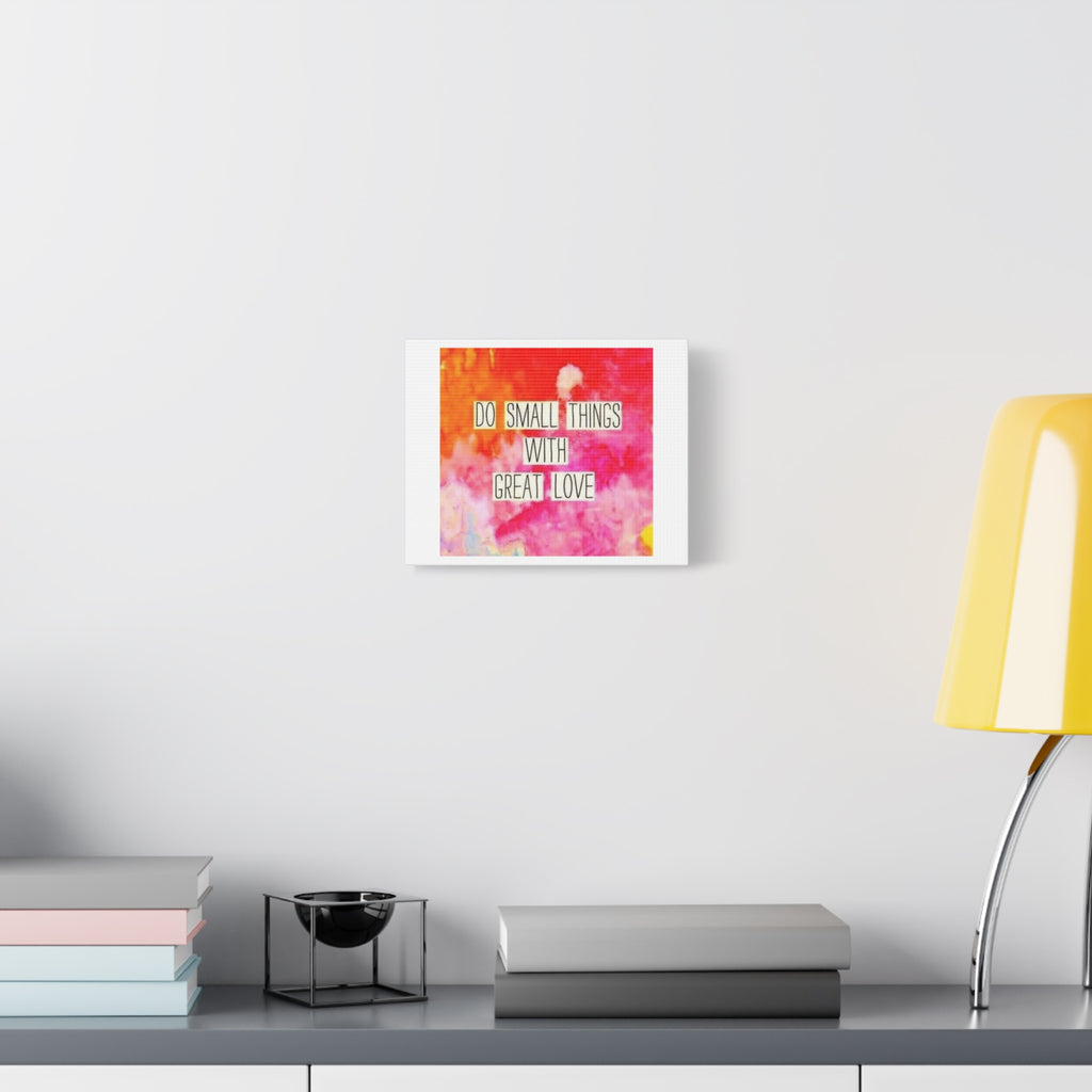 Inspirational Canvas Wall Art — “Do Small Things With Great Love”