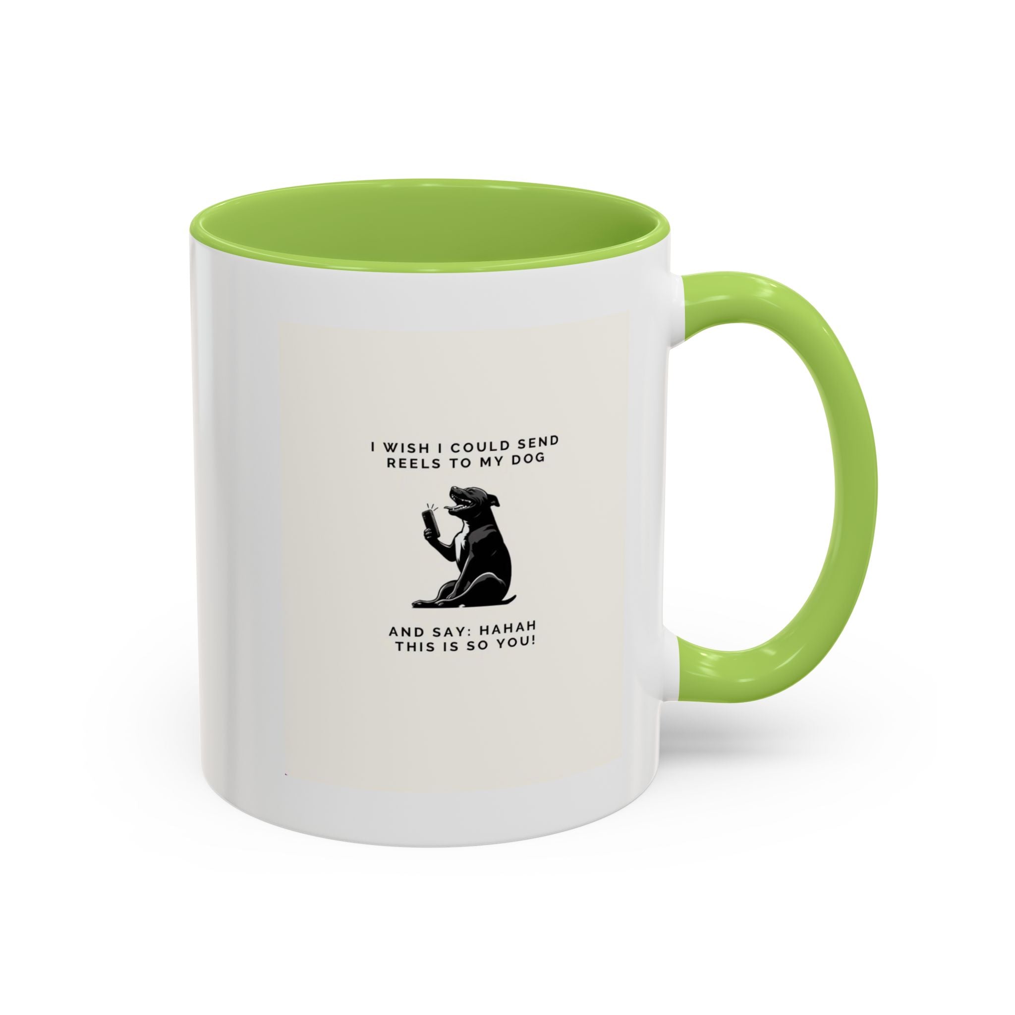 Coffee Mug - 'I Wish I Could Send Reels to My Dog' Funny Dog Lover Accent Mug