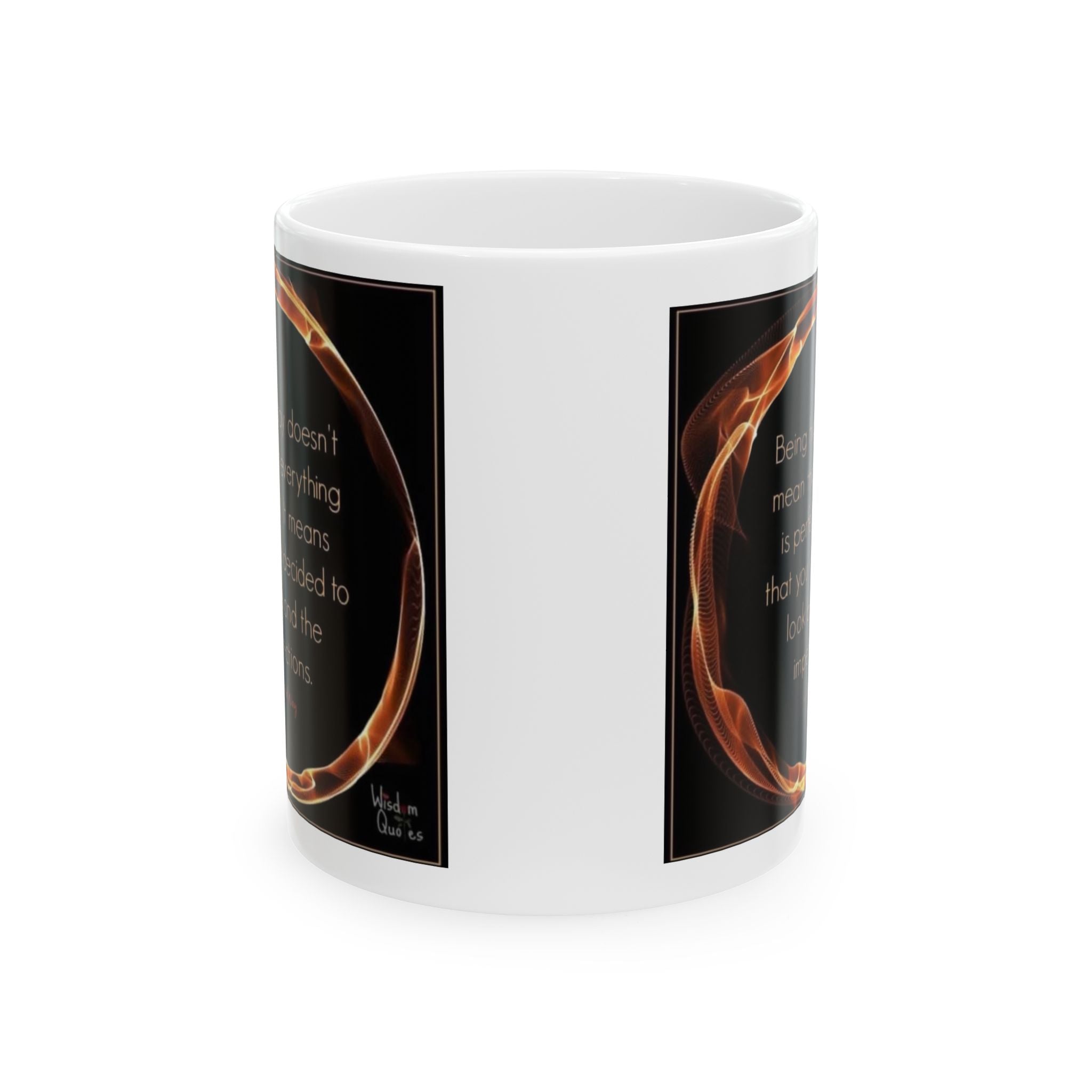 Inspirational Flame Ceramic Mug - Motivational Quote Coffee Cup (11oz, 15oz)