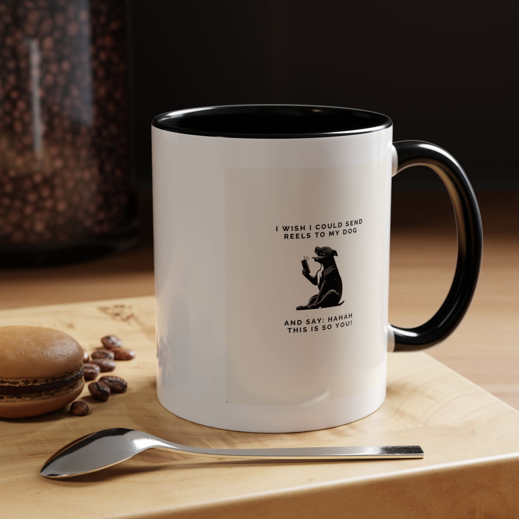 Coffee Mug - 'I Wish I Could Send Reels to My Dog' Funny Dog Lover Accent Mug