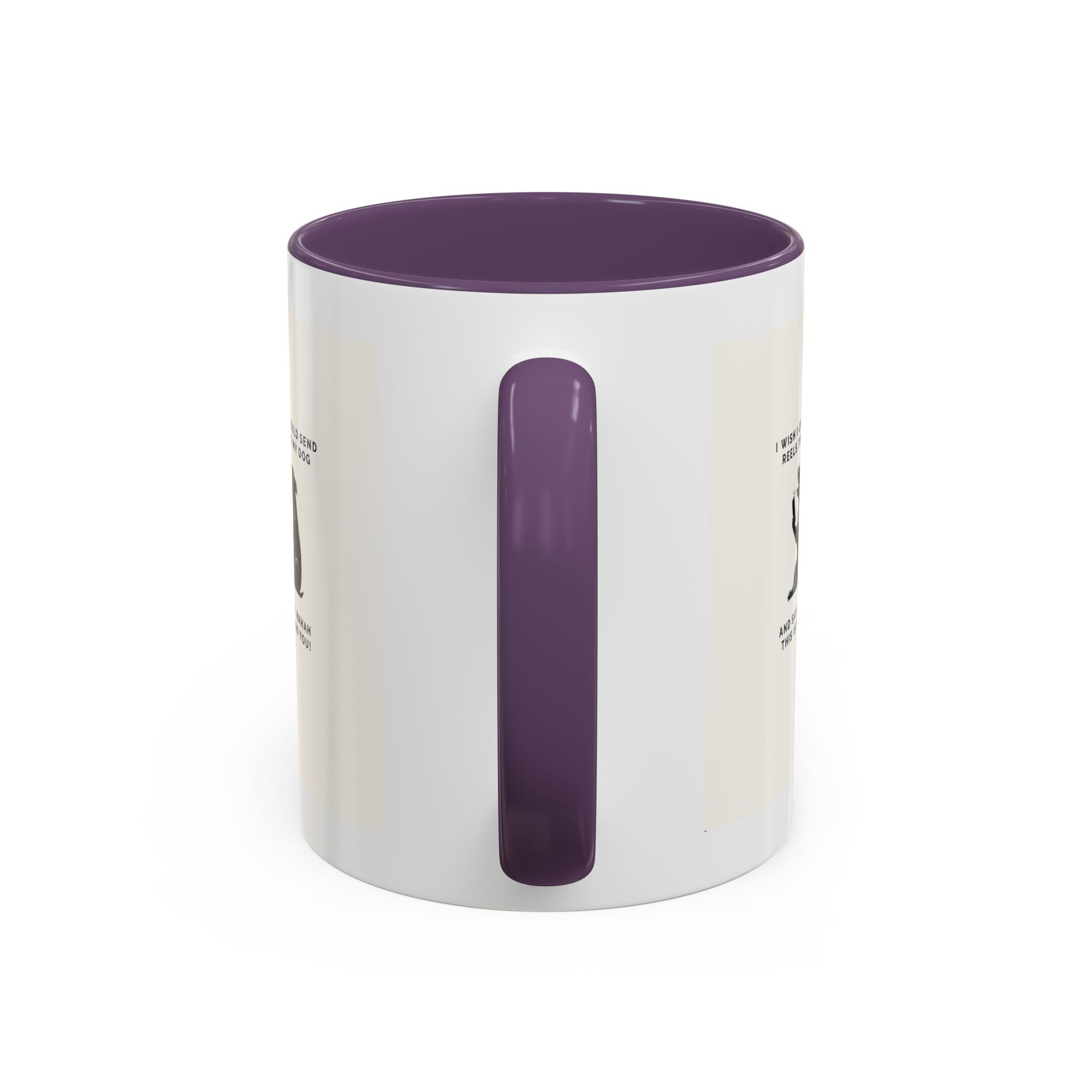 Coffee Mug - 'I Wish I Could Send Reels to My Dog' Funny Dog Lover Accent Mug