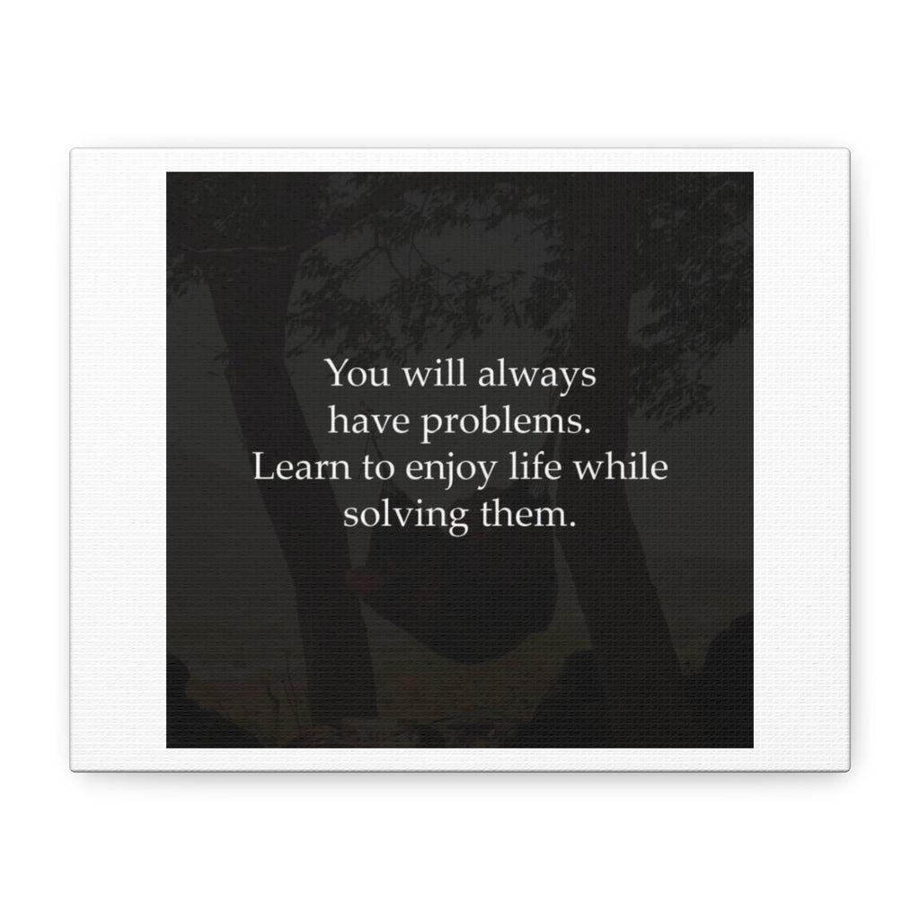 Matte Canvas Print — "You Will Always Have Problems" Motivational Quote Wall Art