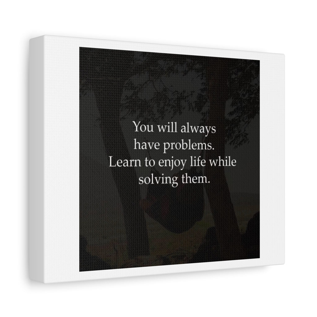 Matte Canvas Print — "You Will Always Have Problems" Motivational Quote Wall Art