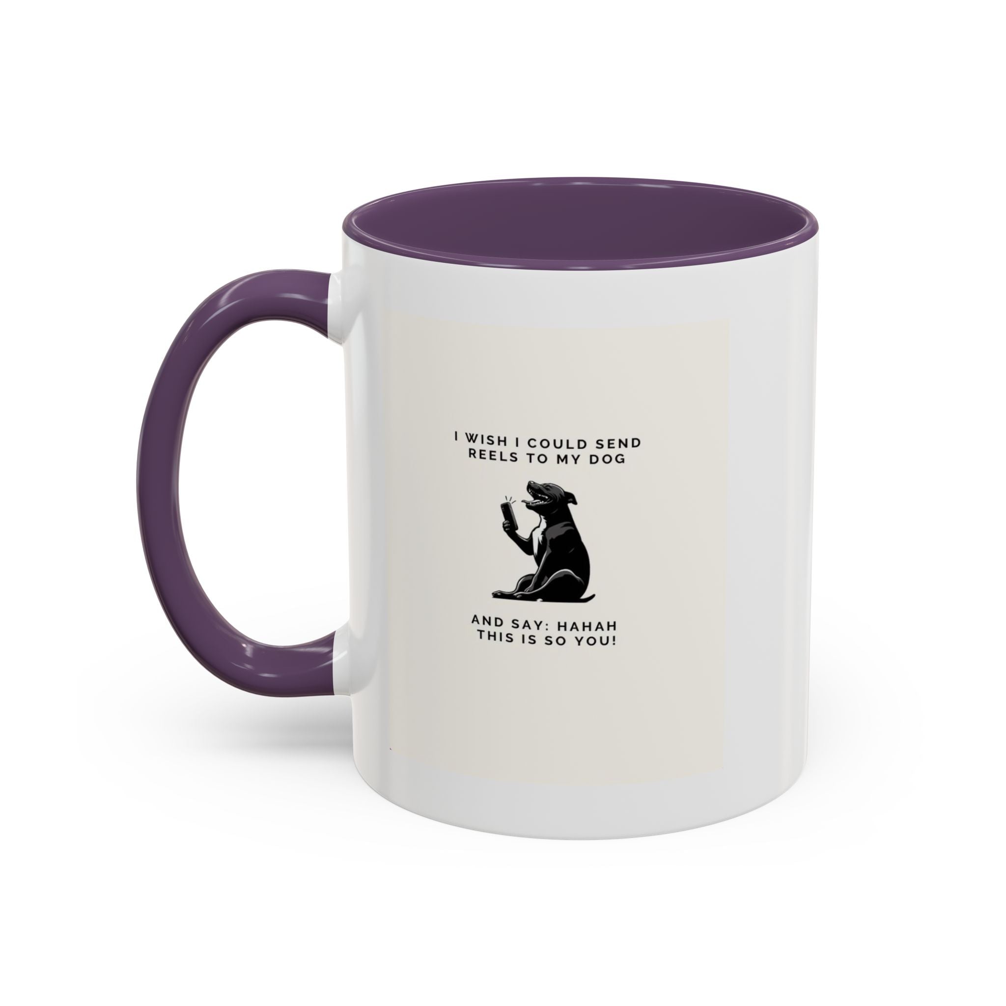 Coffee Mug - 'I Wish I Could Send Reels to My Dog' Funny Dog Lover Accent Mug