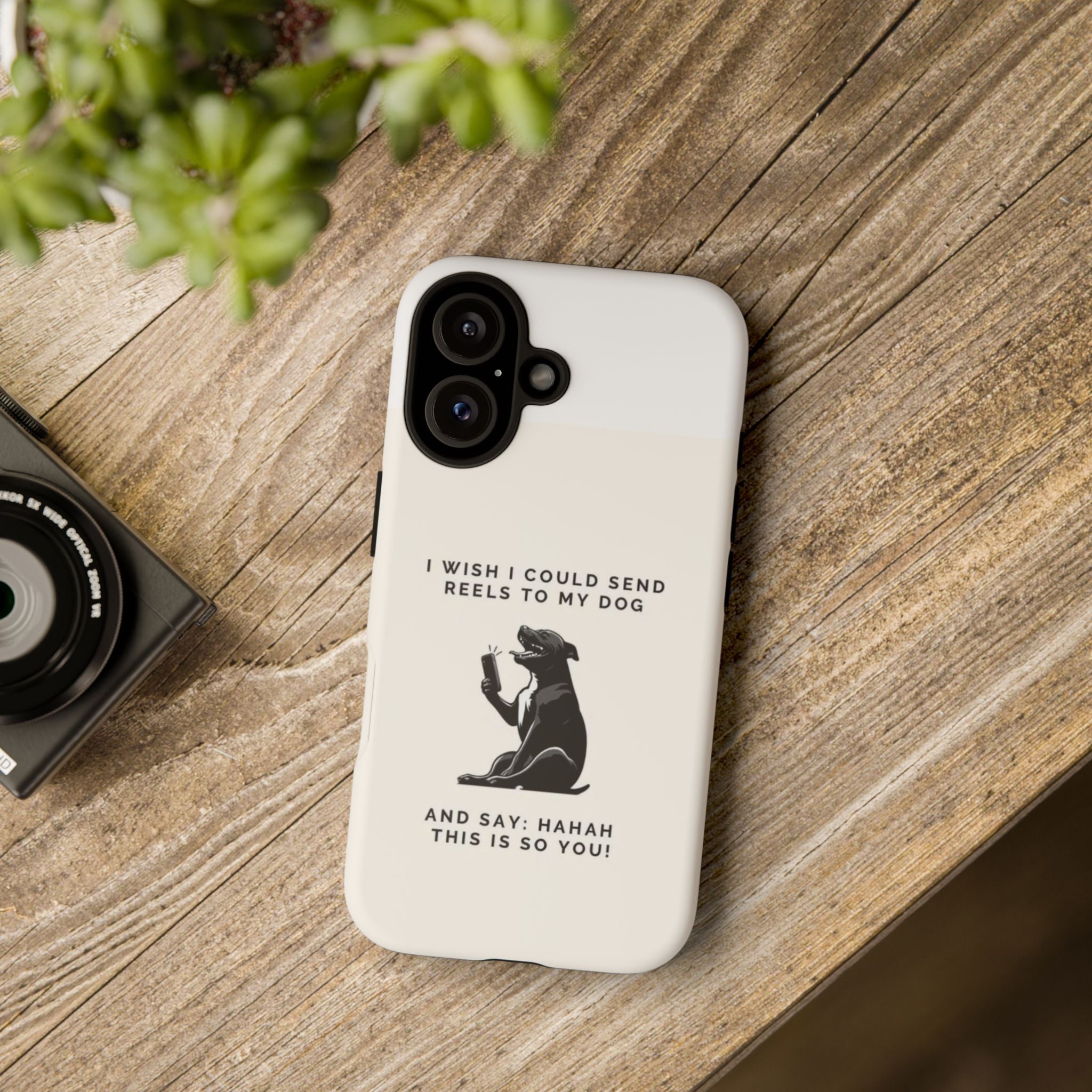 Phone Case — “I Wish I Could Send Reels to My Dog” Funny Dog Lover Protective Case